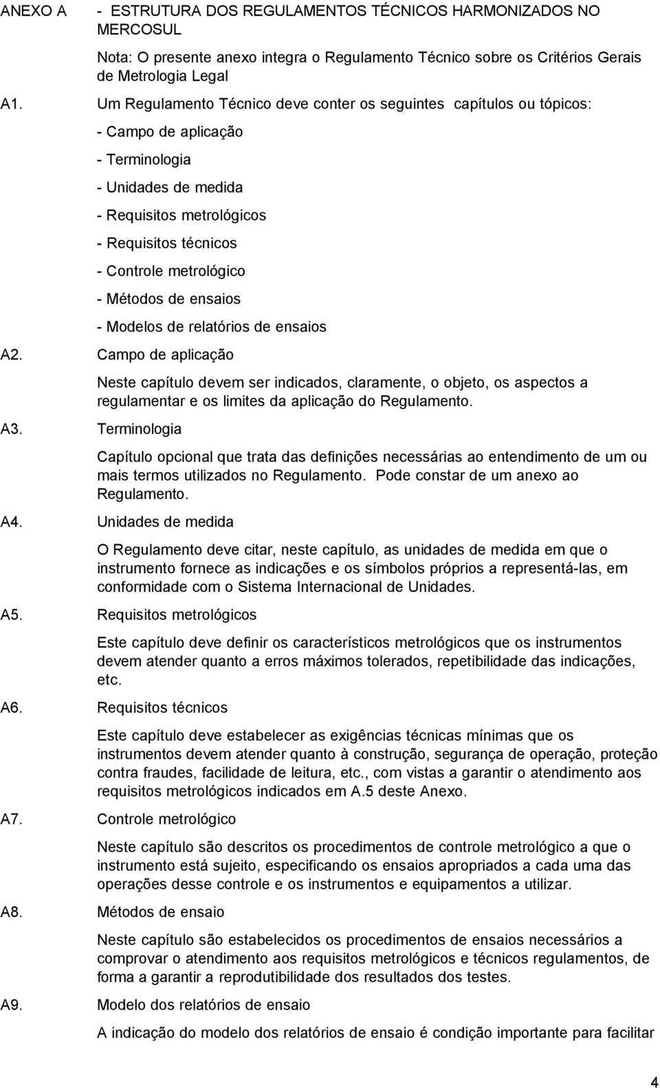 Métodos de ensaios - Modelos de relatórios de ensaios A2. Campo de aplicação A3.