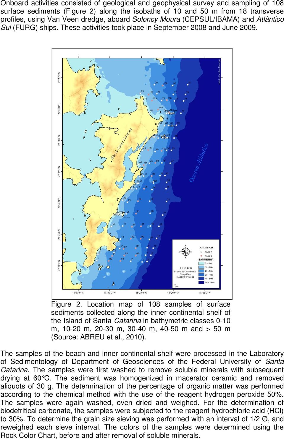 Location map of 108 samples of surface sediments collected along the inner continental shelf of the Island of Santa Catarina in bathymetric classes 0-10 m, 10-20 m, 20-30 m, 30-40 m, 40-50 m and > 50