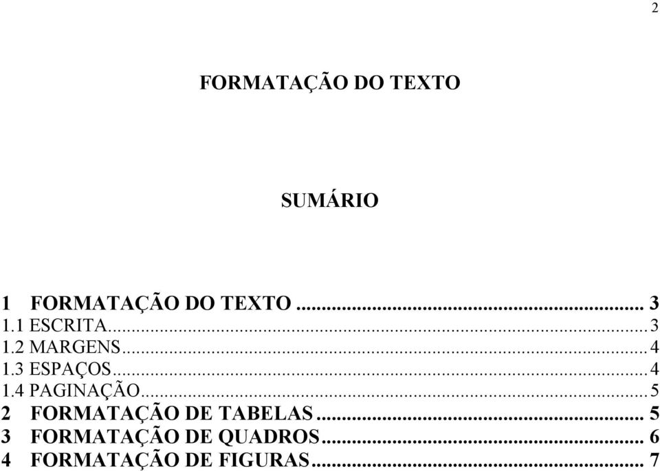 .. 4 1.4 PAGINAÇÃO... 5 2 FORMATAÇÃO DE TABELAS.