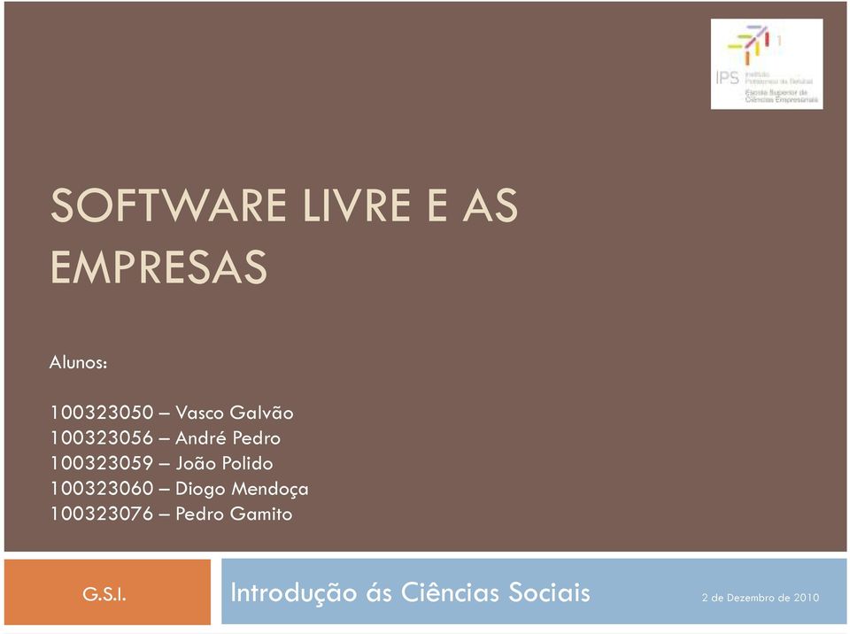 Polido 100323060 Diogo Mendoça 100323076 Pedro