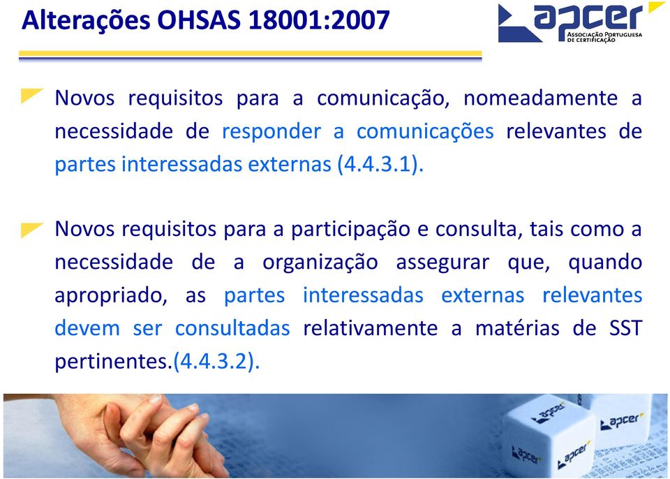 Novos requisitos para a participação e consulta, tais como a necessidade de a organização