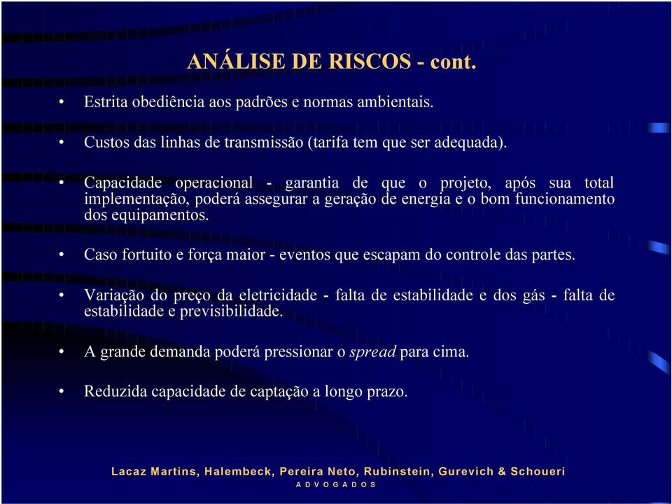 equipamentos. Caso fortuito e força maior - eventos que escapam do controle das partes.