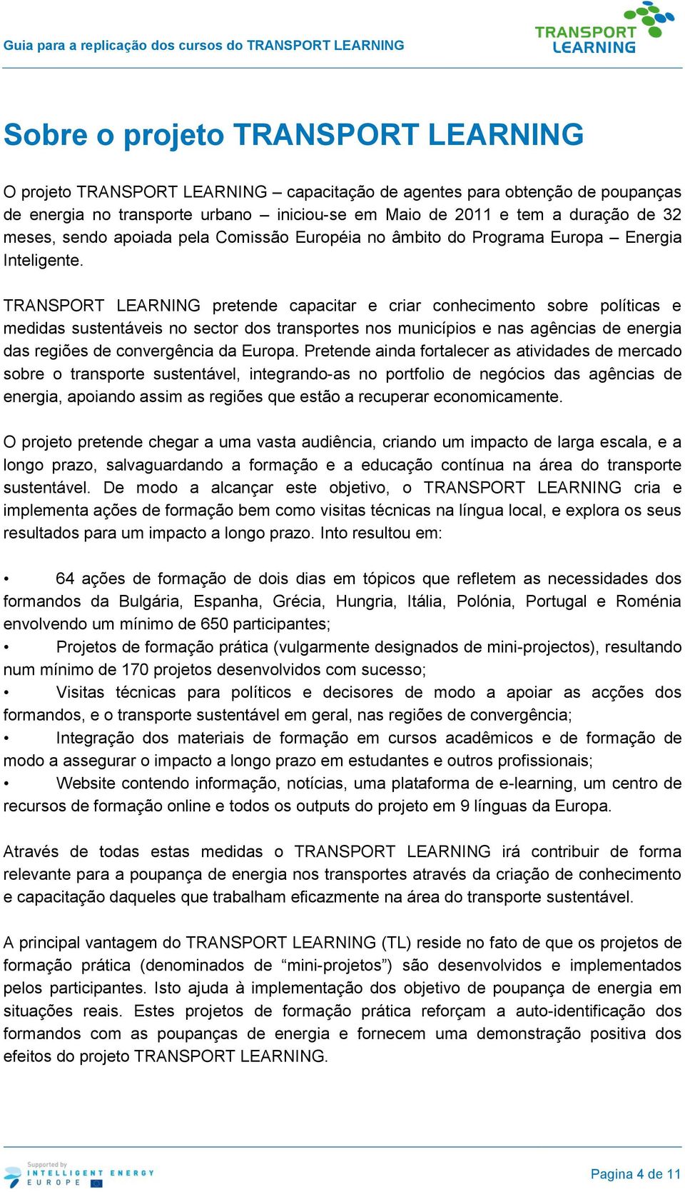 TRANSPORT LEARNING pretende capacitar e criar conhecimento sobre políticas e medidas sustentáveis no sector dos transportes nos municípios e nas agências de energia das regiões de convergência da