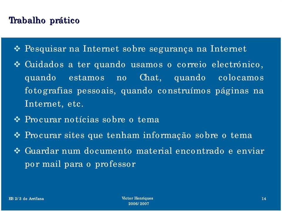 construímos páginas na Internet, etc.