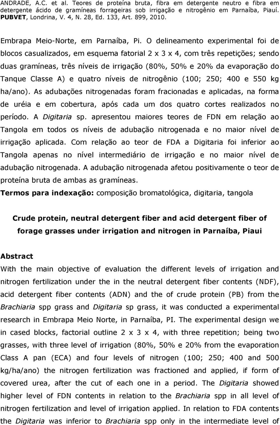 Classe A) e quatro níveis de nitrogênio (100; 250; 400 e 550 kg ha/ano).