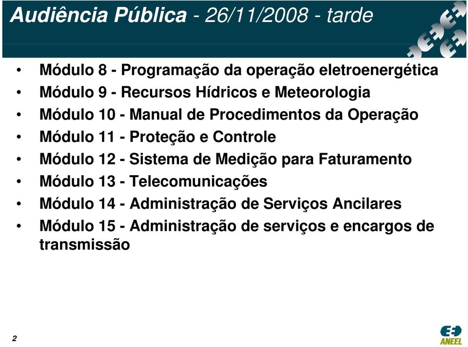 e Controle Módulo 12 - Sistema de Medição para Faturamento Módulo 13 - Telecomunicações Módulo 14 -