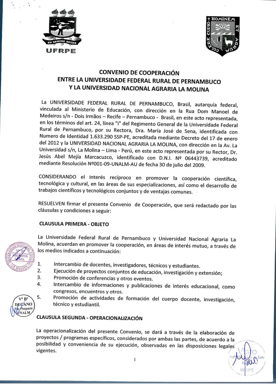 24, línea "i" del Regimentó General de la Universidade Federal Rural de Pernambuco, por su Rectora, Dra. María José de Sena, identificada con Numero de Identidad 1.633.