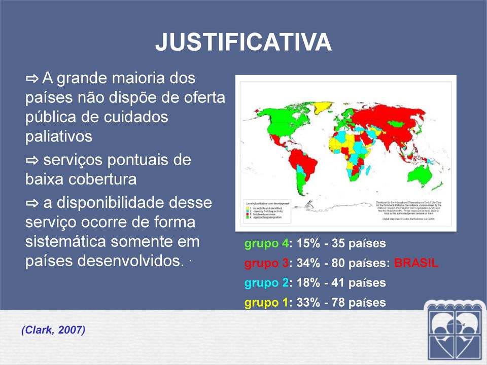 de forma sistemática somente em países desenvolvidos.