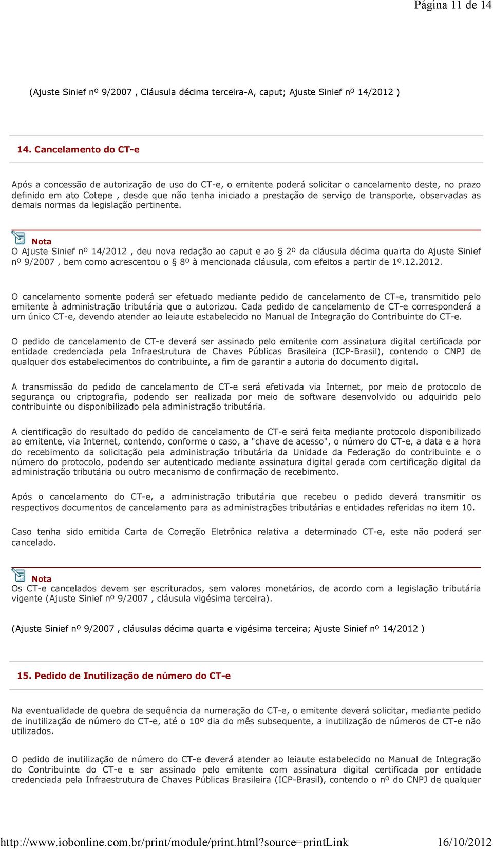 serviço de transporte, observadas as demais normas da legislação pertinente.