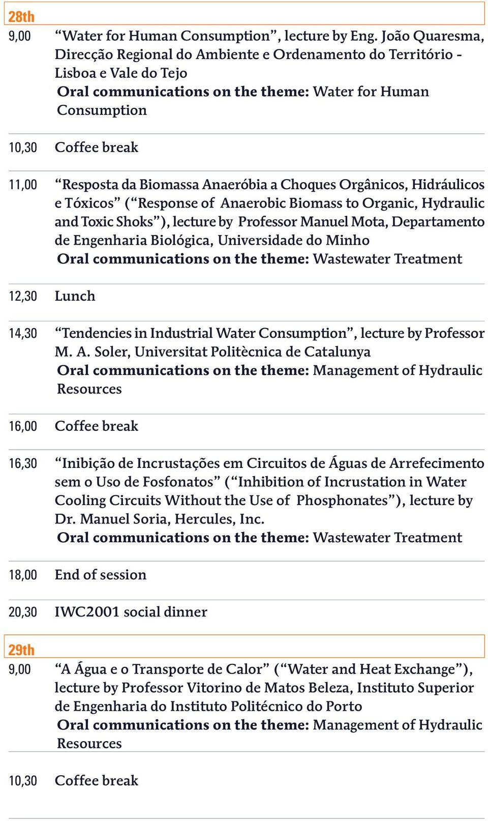 Biomassa Anaeróbia a Choques Orgânicos, Hidráulicos e Tóxicos ( Response of Anaerobic Biomass to Organic, Hydraulic and Toxic Shoks ), lecture by Professor Manuel Mota, Departamento de Engenharia