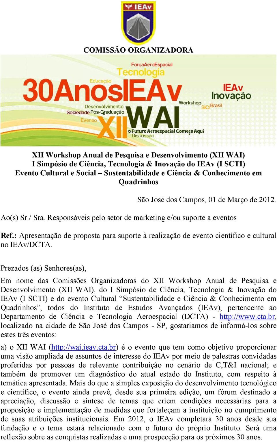 : Apresentação de proposta para suporte à realização de evento científico e cultural no IEAv/DCTA.