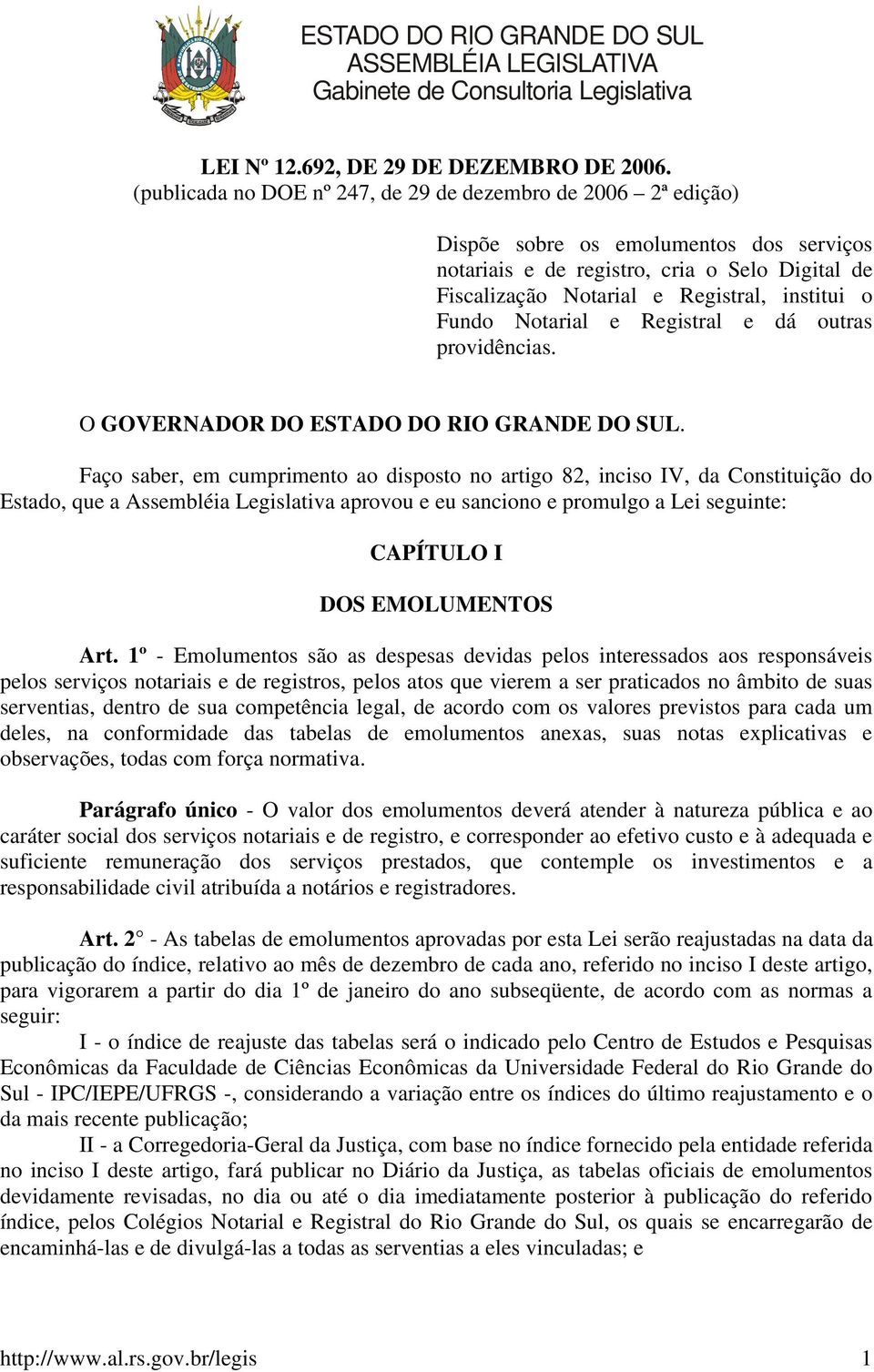 Fundo Notarial e Registral e dá outras providências. O GOVERNADOR DO ESTADO DO RIO GRANDE DO SUL.