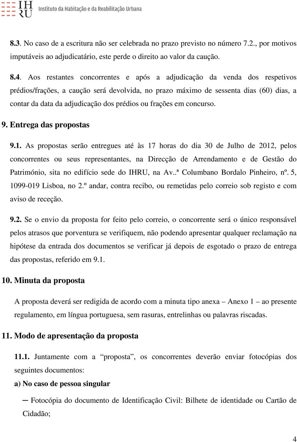 prédios ou frações em concurso. 9. Entrega das propostas 9.1.