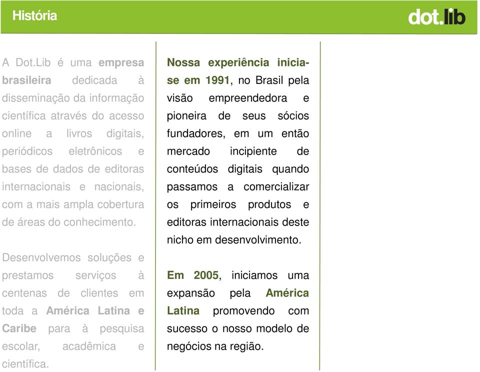 nacionais, com a mais ampla cobrtura áras do conhcimnto.