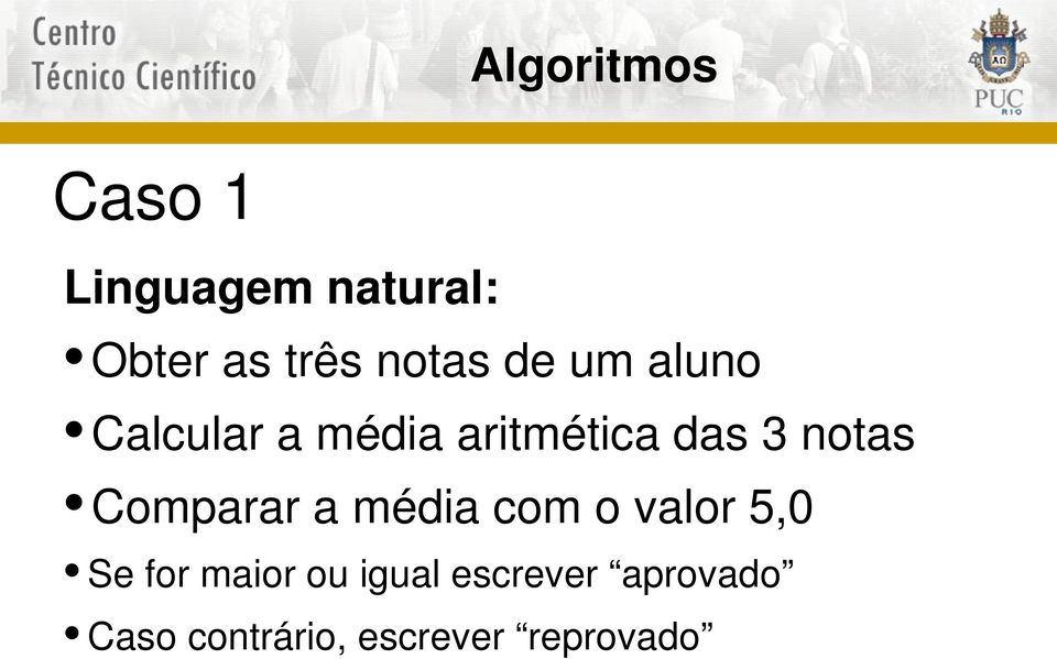 Comparar a média com o valor 5,0 Se for maior ou