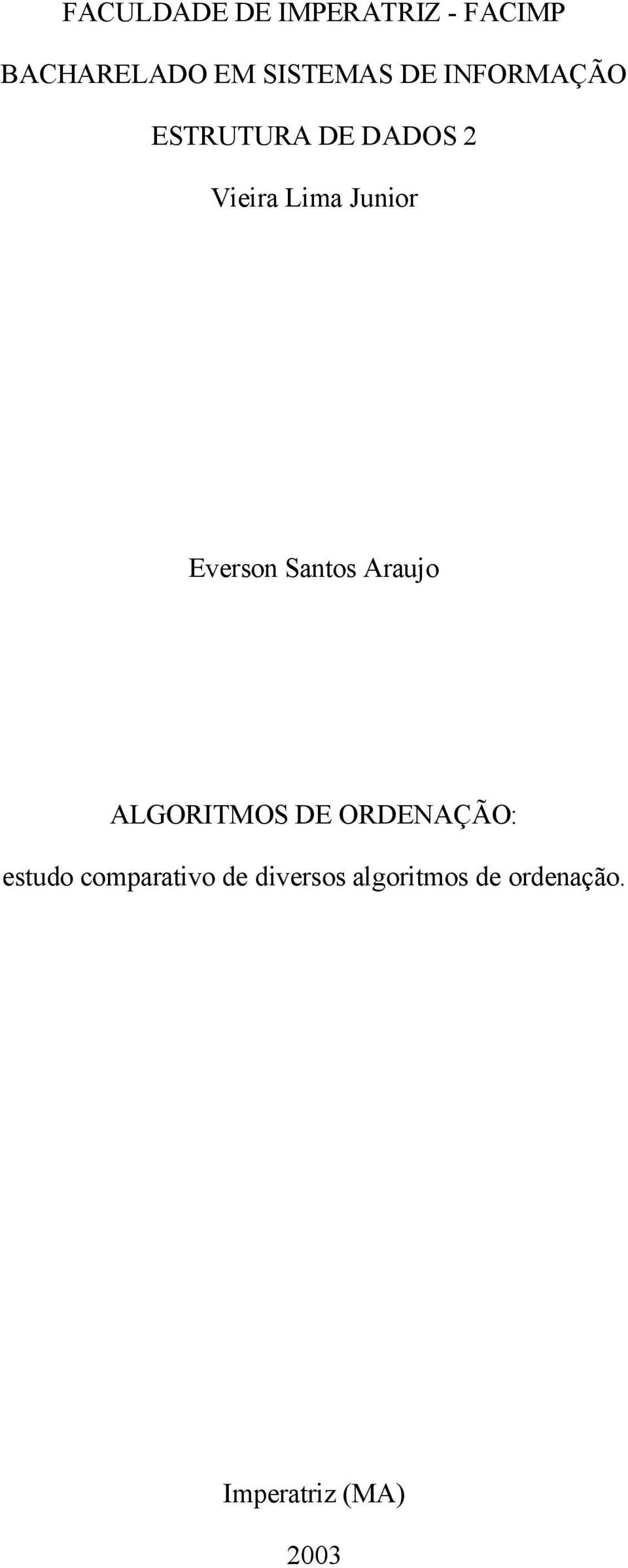 Everson Santos Araujo ALGORITMOS DE ORDENAÇÃO: estudo