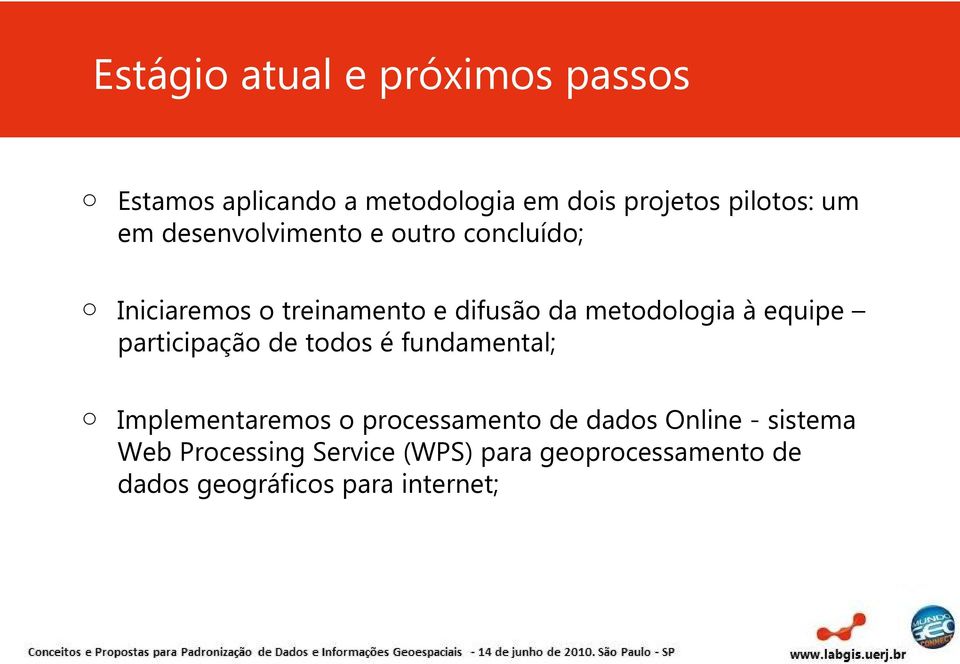 participaçã de tds é fundamental; Implementarems prcessament de dads Online -