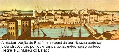MAURÍCIO DE NASSAU Maurício de Nassau governante holandês responsável pelo controle de PE e estabelecer um clima amistoso com os brasileiros. Modernização e urbanização.