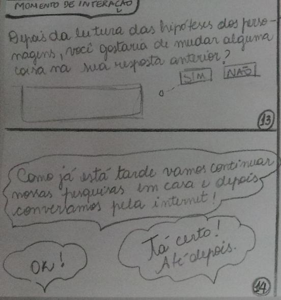 Novamente, as hipóteses dos colegas de Maria Clara refletem as respostas encontradas em nossa pesquisa. O estudante deve clicar na que considera coreta.