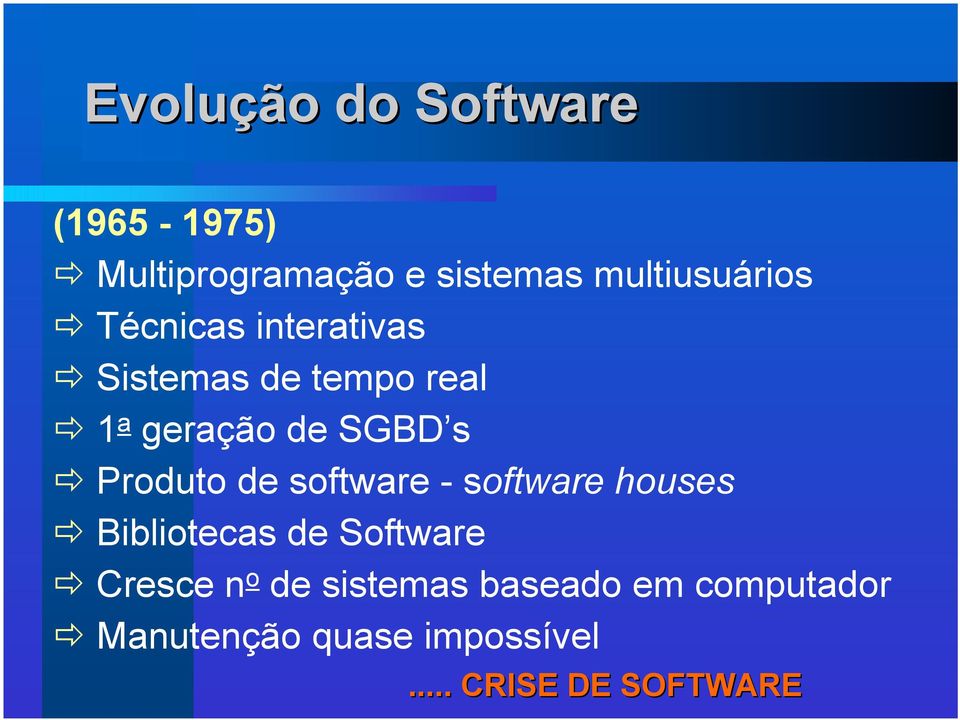 SGBD s Produto de software - software houses Bibliotecas de Software