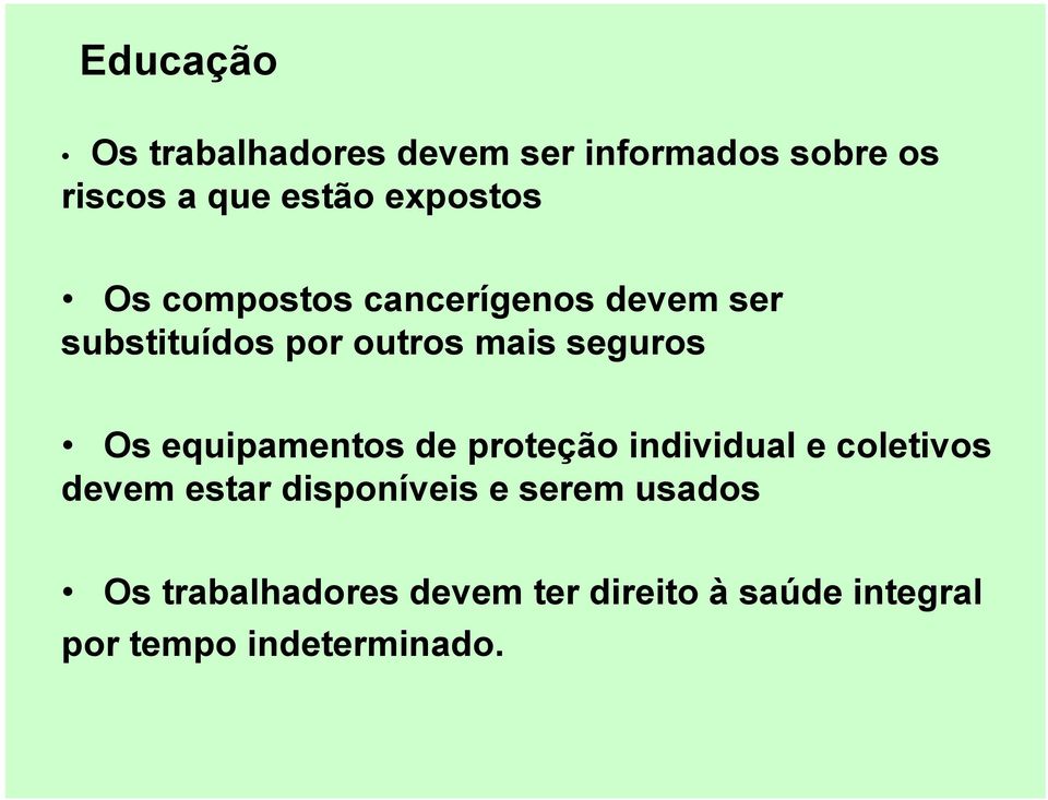 seguros Os equipamentos de proteção individual e coletivos devem estar