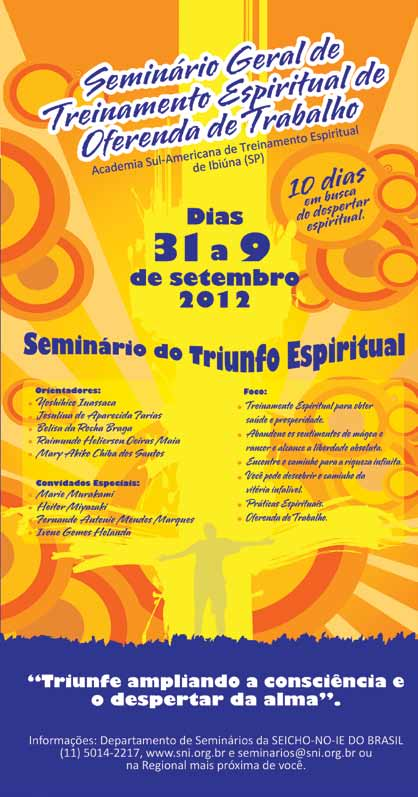 Academia Sul-Americana de Treinamento Espiritual da Seicho-No-Ie - Ibiúna-SP 6 a 8 de abril Seminário de Treinamento Espiritual para Jovens Mulheres Orientadores: Heitor Miyazaki, Lílian Súzi Baffi