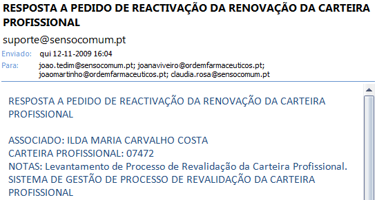 PEDIDO DE SUSPENSÃO/REACTIVAÇÃO DA REVALIDAÇÃO DA CARTEIRA PROFISSIONAL E-mail de notificação enviado ao Farmacêutico com a confirmação que o processo de Revalidação da Carteira Profissional foi