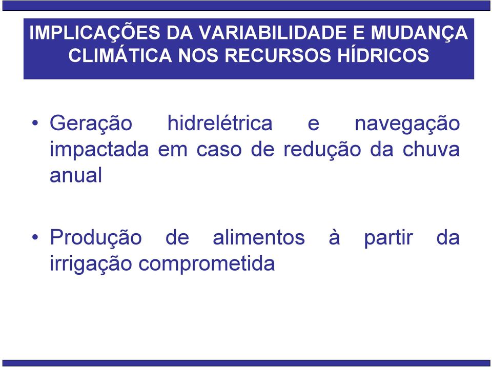 navegação impactada em caso de redução da chuva