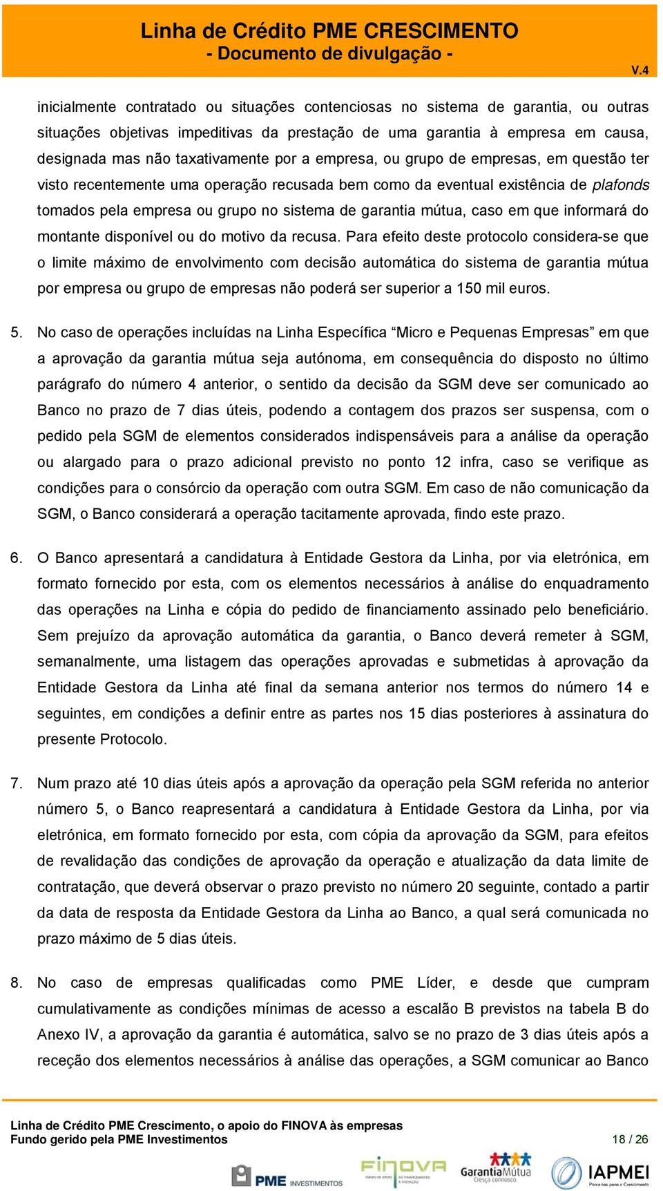 caso em que informará do montante disponível ou do motivo da recusa.