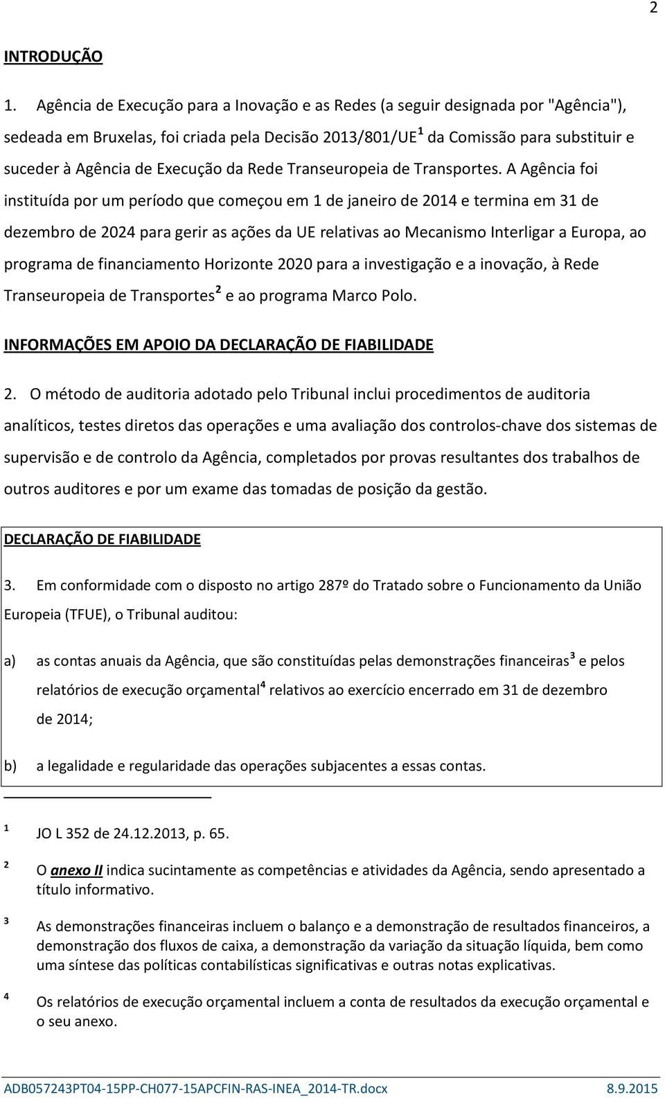 Execução da Rede Transeuropeia de Transportes.