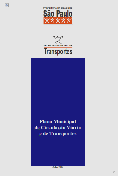 referências Plano Municipal de Circulação Viária e de Transporte - 2003 Consolidou as diretrizes do antigo PDE