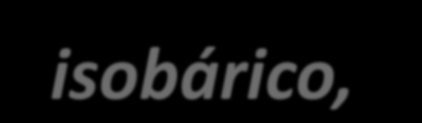 Considerando que o processo de mudança de fase é isotérmico e isobárico,