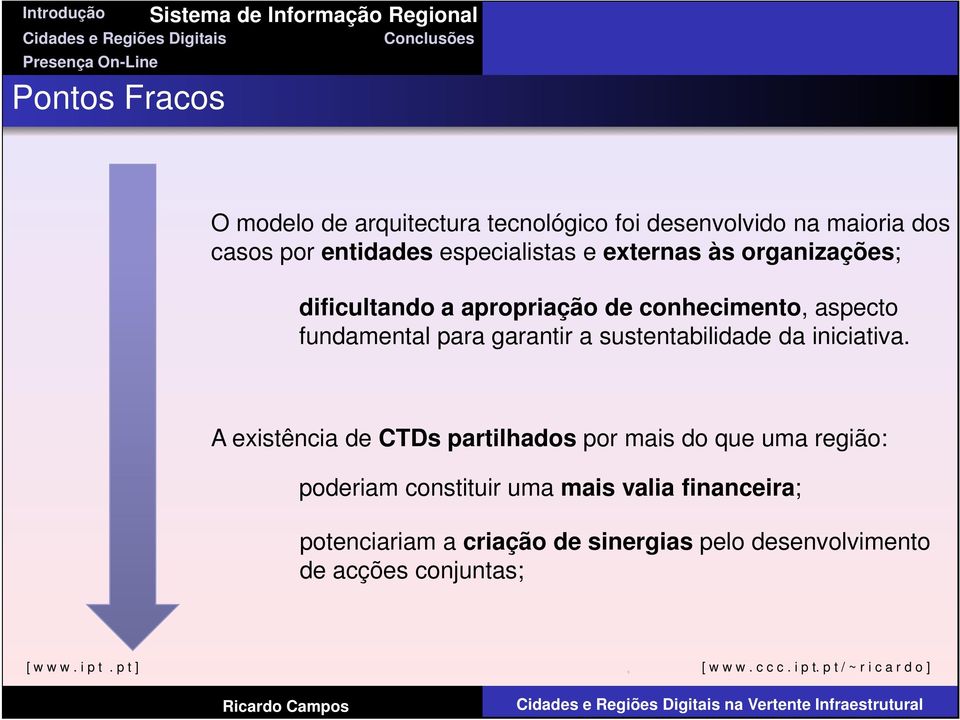 garantir a sustentabilidade da iniciativa.