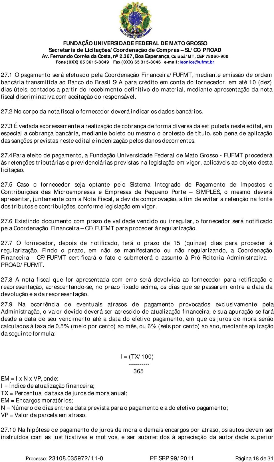 2 No corpo da nota fiscal o fornecedor deverá indicar os dados bancários. 27.