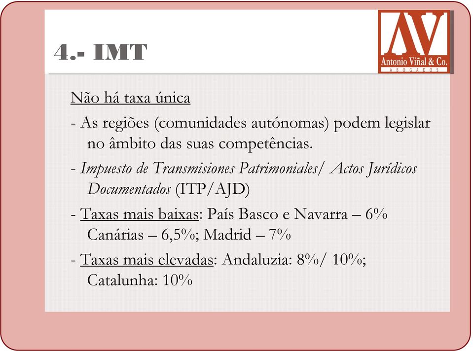 - Impuesto de Transmisiones Patrimoniales/ Actos Jurídicos Documentados