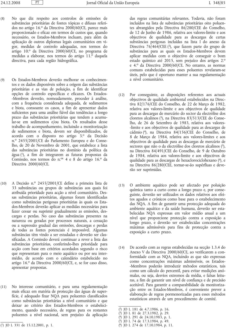 vigor, medidas de controlo adequadas, nos termos do artigo 10. o da Directiva 2000/60/CE, no programa de medidas a elaborar, nos termos do artigo 11.