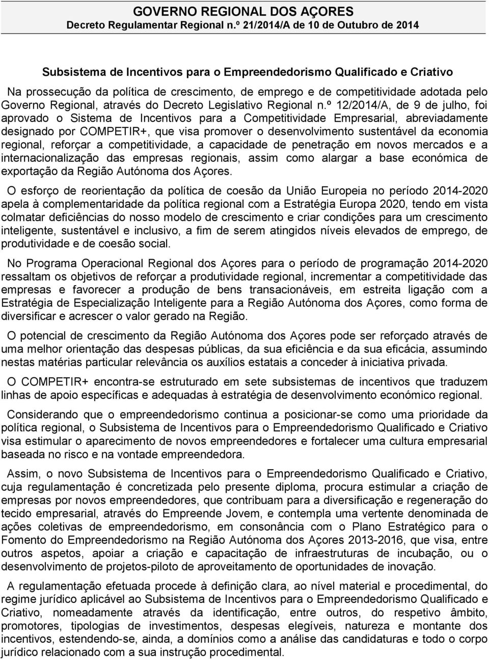 Governo Regional, através do Decreto Legislativo Regional n.