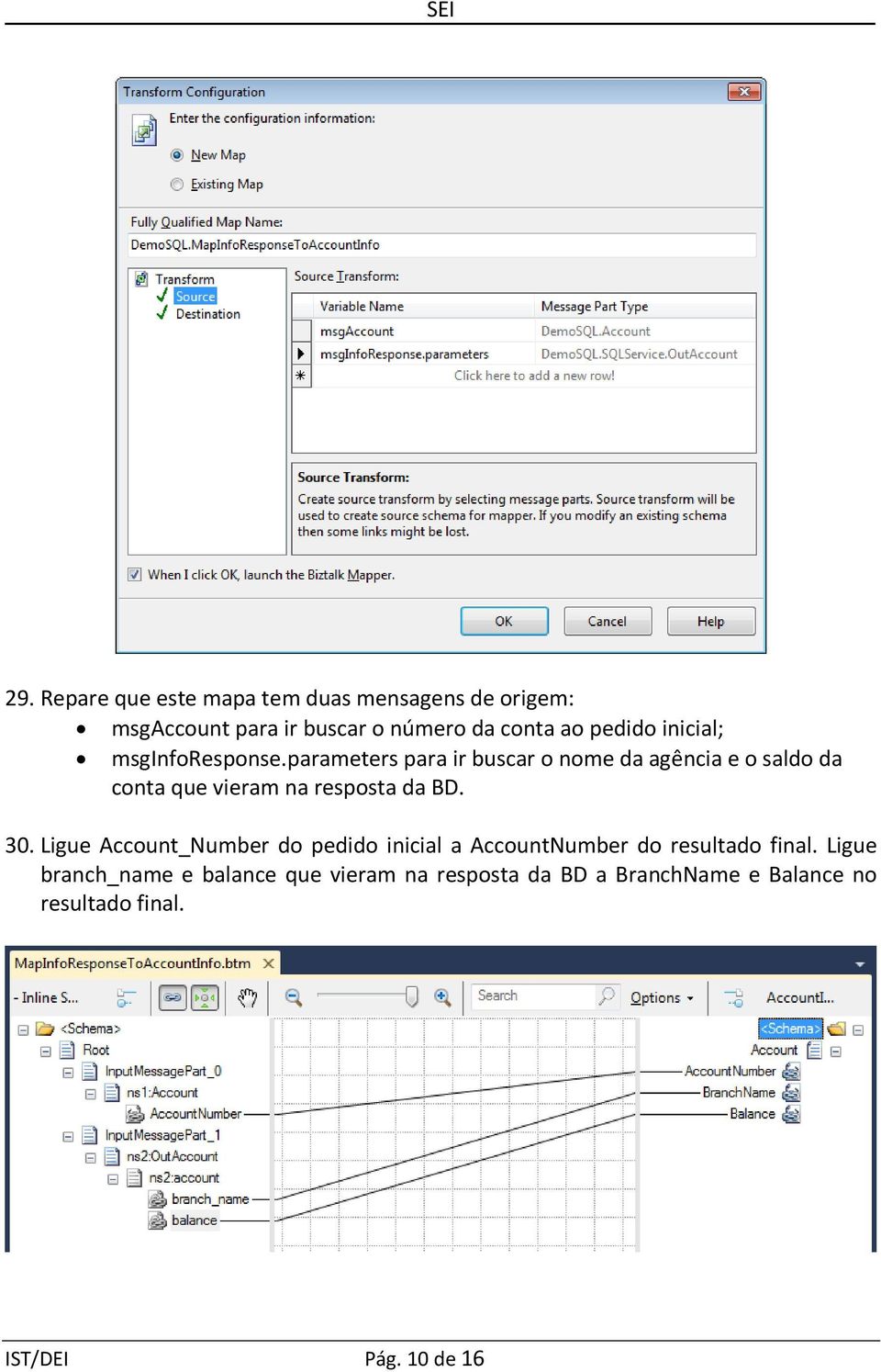 parameters para ir buscar o nome da agência e o saldo da conta que vieram na resposta da BD. 30.