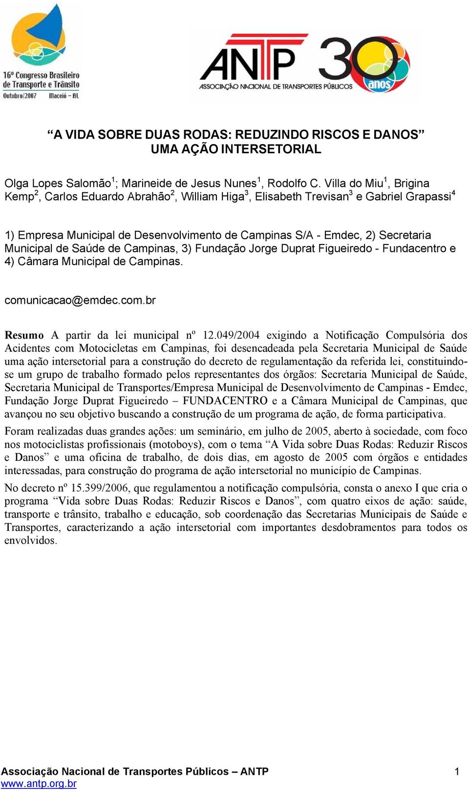 Municipal de Saúde de Campinas, 3) Fundação Jorge Duprat Figueiredo - Fundacentro e 4) Câmara Municipal de Campinas. comunicacao@emdec.com.br Resumo A partir da lei municipal nº 12.