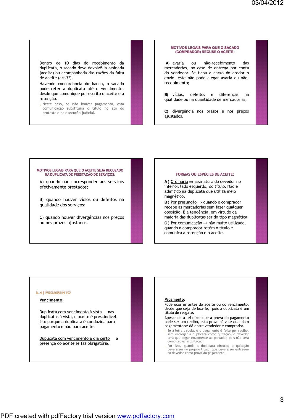 Neste caso, se não houver pagamento, esta comunicação substituirá o título no ato do protesto ena execução judicial.