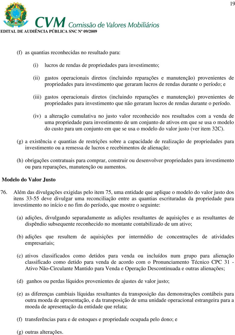 que não geraram lucros de rendas durante o período.