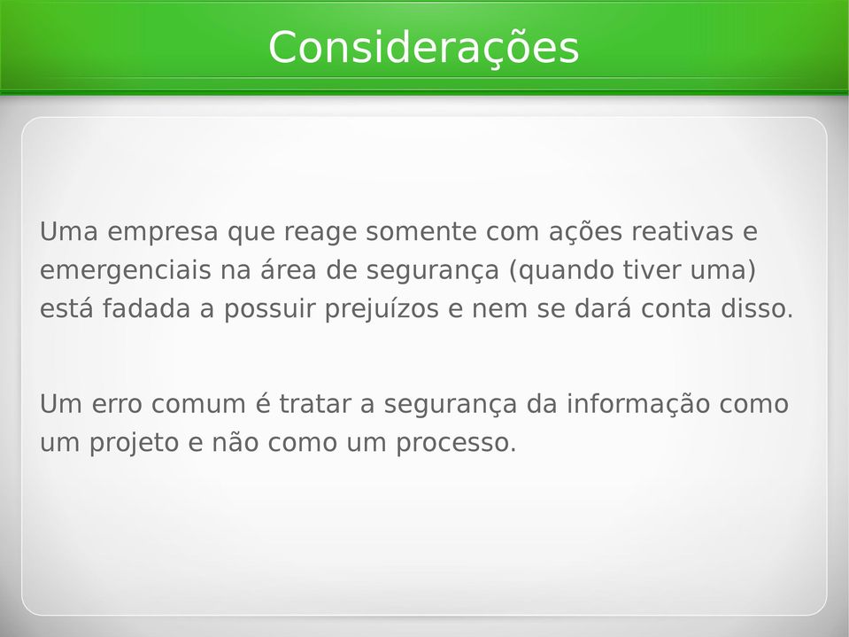 possuir prejuízos e nem se dará conta disso.