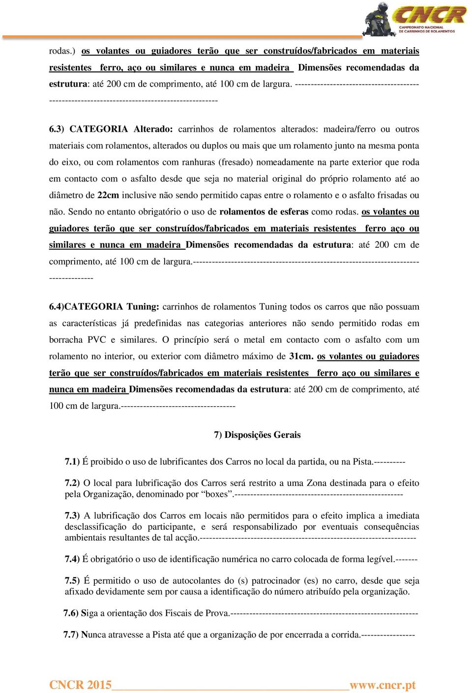 100 cm de largura. --------------------------------------- ----------------------------------------------------- 6.