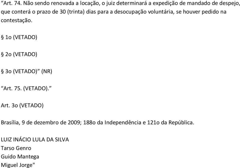 de 30 (trinta) dias para a desocupação voluntária, se houver pedido na contestação.