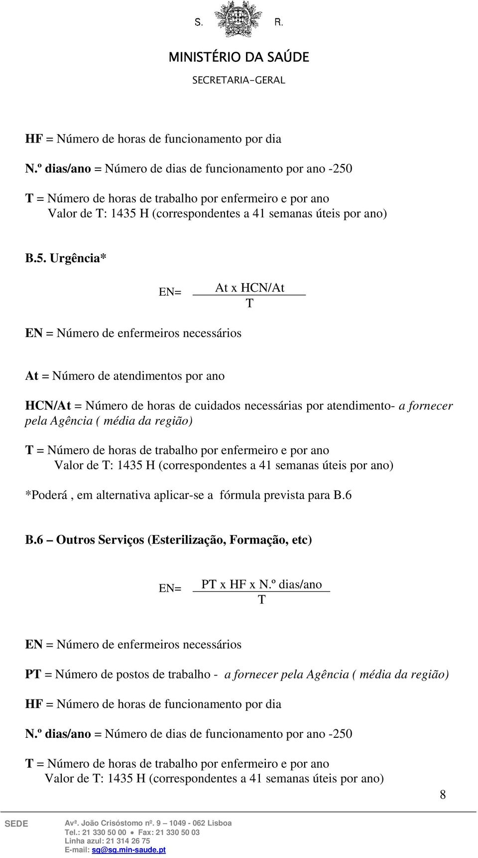 = Número de horas de trabalho por enfermeiro e por ano Valor de : 1435 