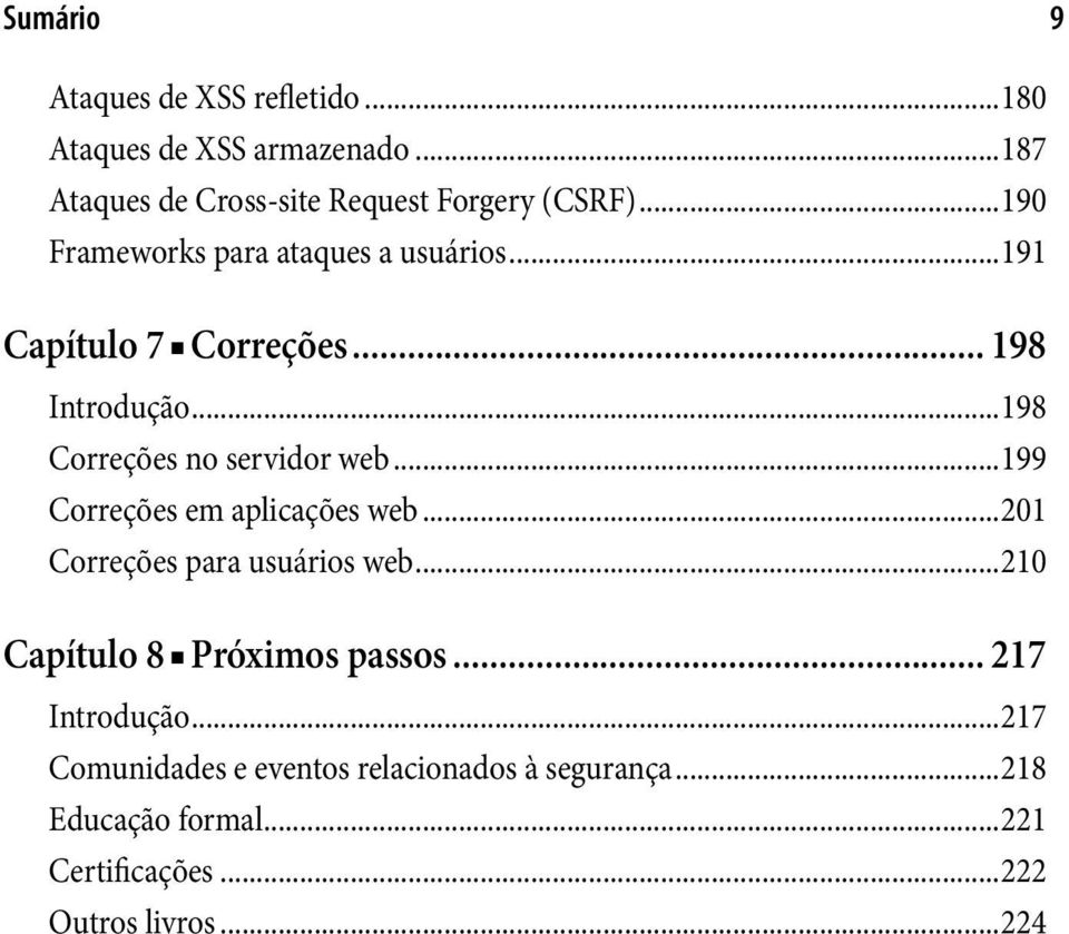 ..199 Correções em aplicações web...201 Correções para usuários web...210 Capítulo 8 Próximos passos... 217 Introdução.