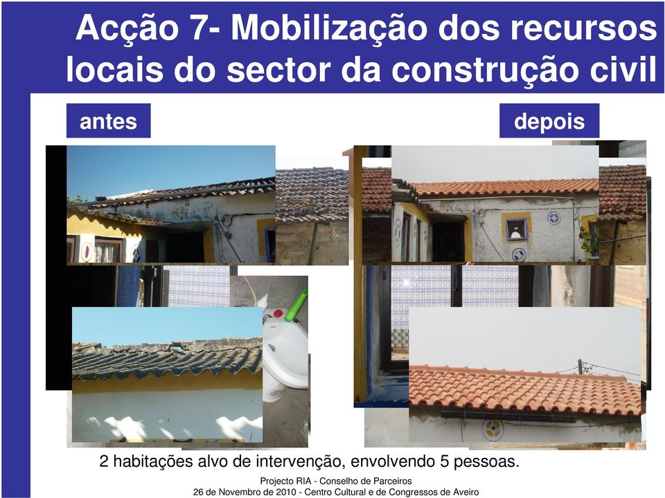 civil antes depois 2 habitações