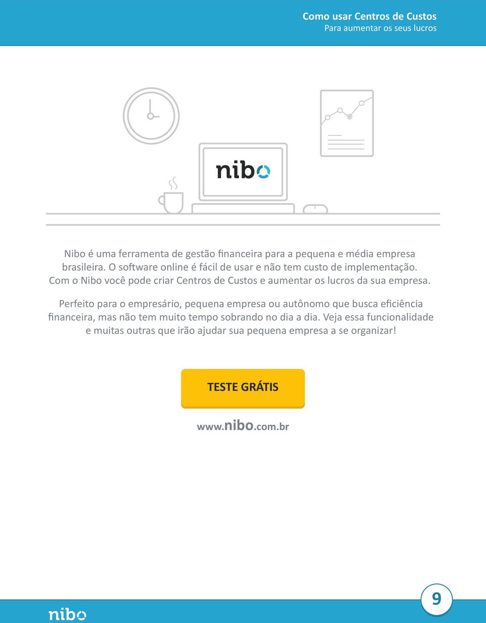 Com o Nibo você pode criar Centros de Custos e aumentar os lucros da sua empresa.