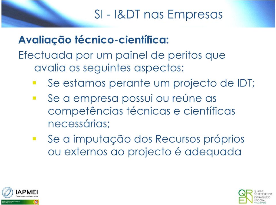 IDT; Se a empresa possui ou reúne as competências técnicas e científicas
