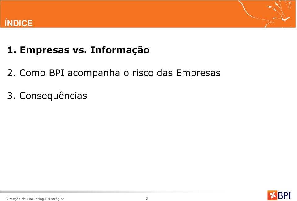 Como BPI acompanha o